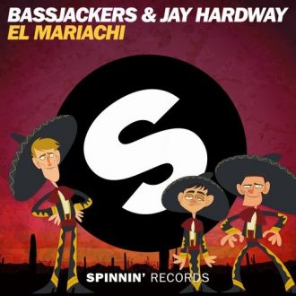 Bassjackers & Jay Hardway - El Mariachi