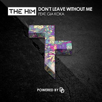 The Him ft. Gia Koka - Don't Leave Without Me