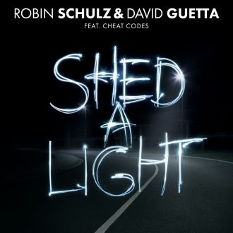 ROBIN SCHULZ & DAVID GUETTA FT. CHEAT CODES – SHED A LIGHT