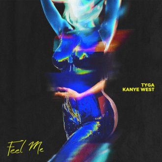 Tyga Ft. Kanye West - Feel Me