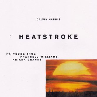 Calvin Harris ft. Young Thug, Pharrell Williams & Ariana Grande - Heatstroke