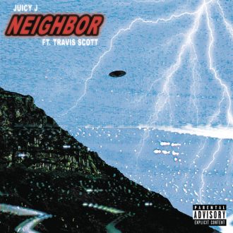 Juicy J ft. Travis Scott - Neighbor