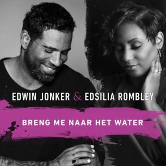 Edwin Jonker & Edsilia Rombley - Breng Me Naar Het Water