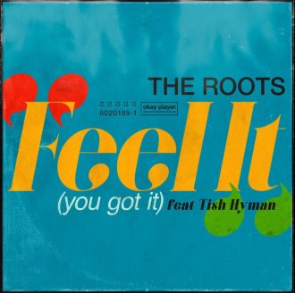 The Roots Ft. Tish Hyman - Feel It (You Got It)