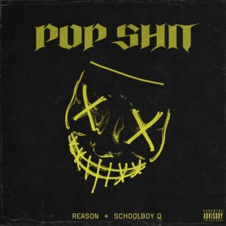 REASON ft. ScHoolboy Q - Pop Shit