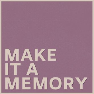 Make it A Memory