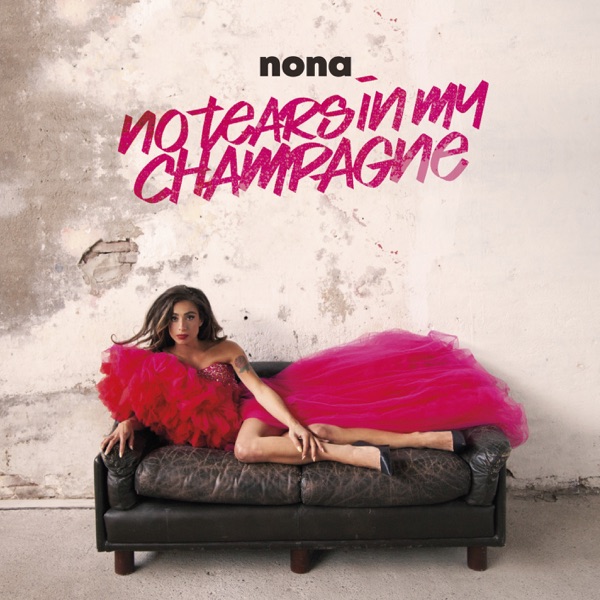 Nona No Tears In My Champagne