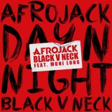 Afrojack & Black V Neck ft. Muni Long – Day N Night