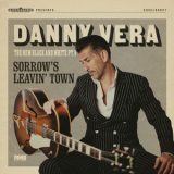 Danny Vera – Sorrow’s Leavin’ Town