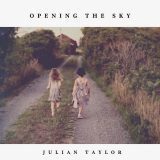 Julian Taylor – Opening The Sky