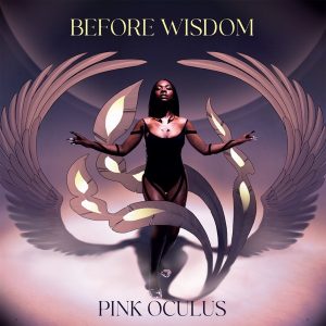 Pink Oculus Before Wisdom