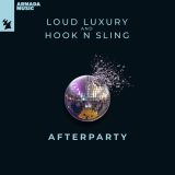 Loud Luxury & Hook N Sling – Afterparty
