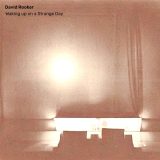 David Rooker – Waking Up On A Strange Day