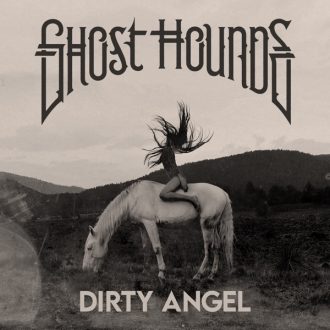 Ghost Hounds Dirty Angel