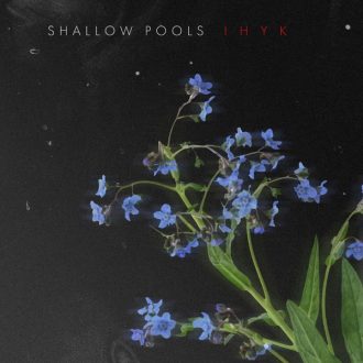 Shallow Pools IHYK