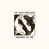 The Teskey Brothers – Remember The Time