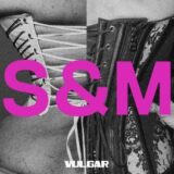Sam Smith & Madonna – Vulgar