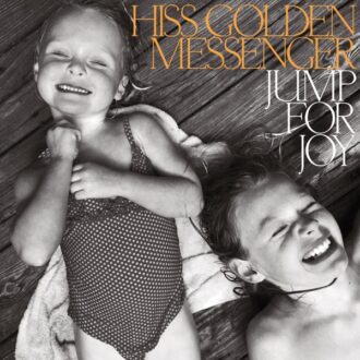 Hiss Golden Messenger Jump For Joy