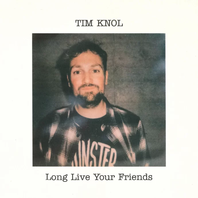 Long Live Your Friends van Tim Knol