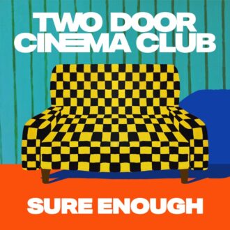Two Door Cinema Club Sure Enough