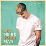 Robin Storm – Let Me Be Your Man