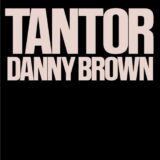 Danny Brown – Tantor