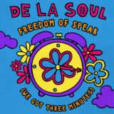 De La Soul – Freedom Of Speak (We Got Three Minutes)