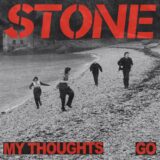 STONE – My Thoughts Go