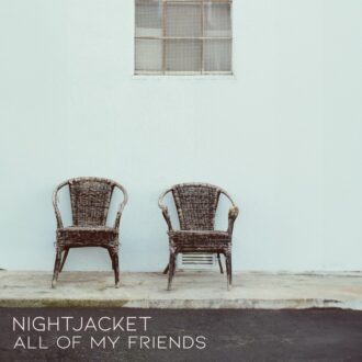Nightjacket All Of My Friends