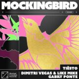 Tiësto, Gabri Ponte, Dimitri Vegas & Like Mike – Mockingbird