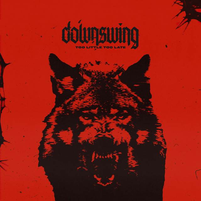 Metalcore Downswing ft. Chris Roetter Too Little Too Late