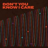 The Dam Jawn – Don’t You Know I Care
