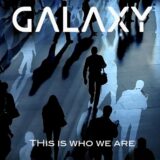 Galaxy – This Is Who We Are