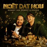 Robert van Hemert & Donnie – Moët Dat Nou