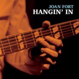 Joan Fort – Hangin’ In