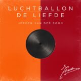 Jeroen van der Boom – Luchtballon / De Liefde