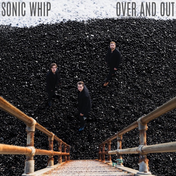 Rock | Sonic Whip - Over and Out | Nieuweplaat.nl