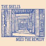 The Shells – Need The Remedy