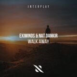 Eximinds & Nat Dankir – Walk Away