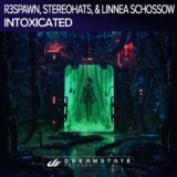 R3SPAWN, Stereohats & Linnea Schössow – Intoxicated