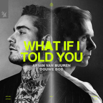 Armin van Buuren & Douwe Bob - What If I Told You